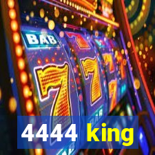 4444 king